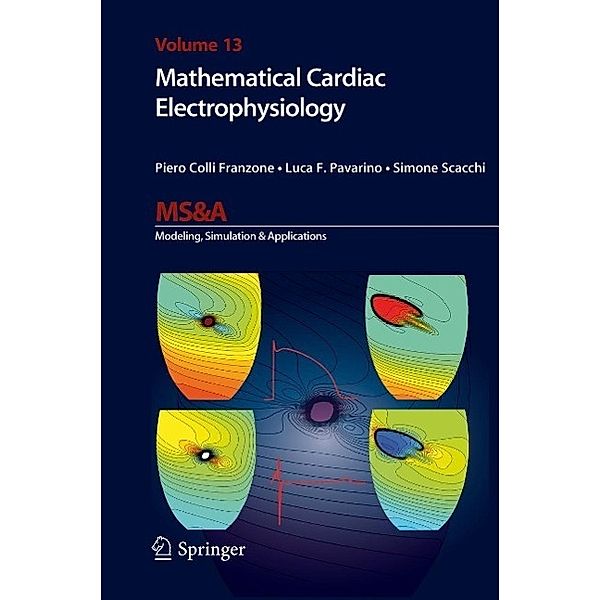 Mathematical Cardiac Electrophysiology / MS&A Bd.13, Piero Colli Franzone, Luca Franco Pavarino, Simone Scacchi