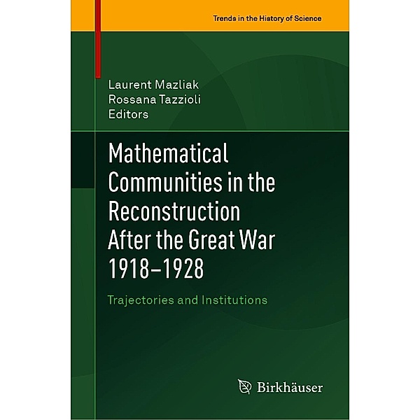 Mathematical Communities in the Reconstruction After the Great War 1918-1928 / Trends in the History of Science