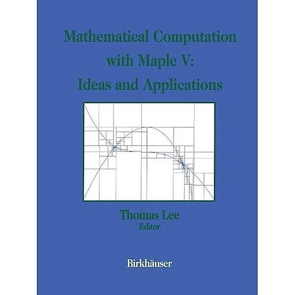 Mathematical Computation with Maple V: Ideas and Applications
