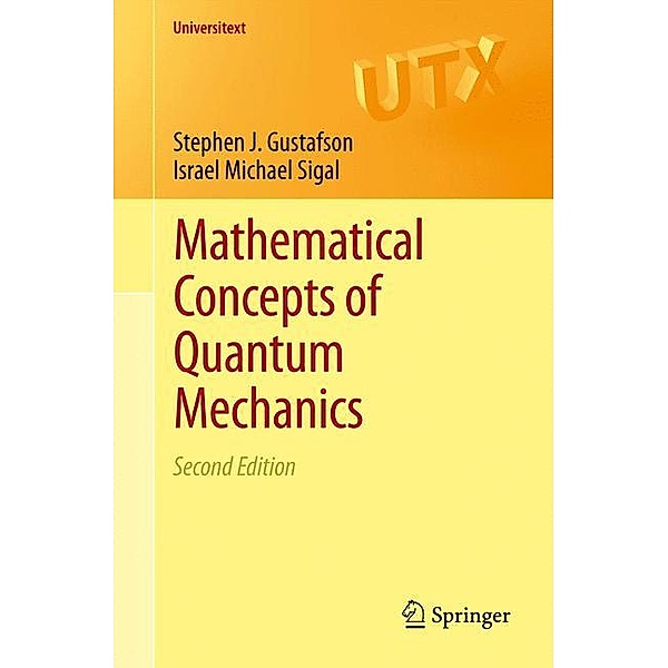 Mathematical Concepts of Quantum Mechanics, Stephen J. Gustafson, Israel M. Sigal