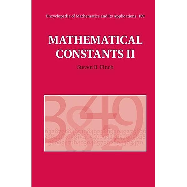 Mathematical Constants II / Encyclopedia of Mathematics and its Applications, Steven R. Finch