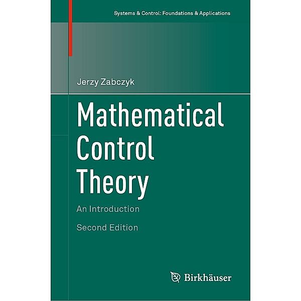 Mathematical Control Theory / Systems & Control: Foundations & Applications, Jerzy Zabczyk