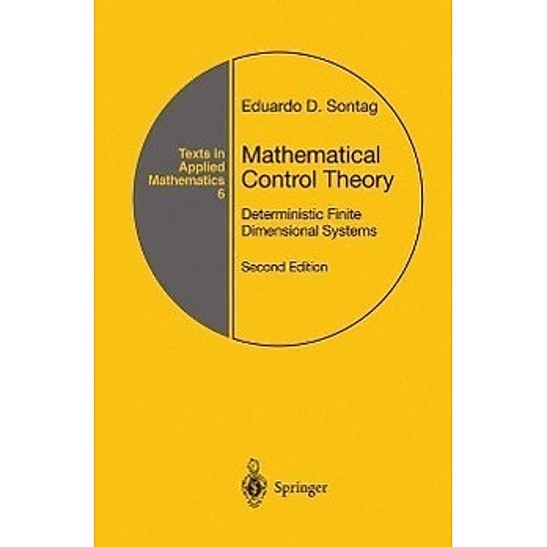 Mathematical Control Theory / Texts in Applied Mathematics Bd.6, Eduardo D. Sontag