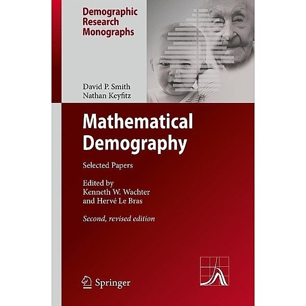 Mathematical Demography / Demographic Research Monographs, David P. Smith, Nathan Keyfitz