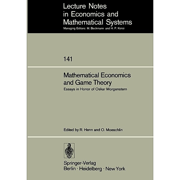 Mathematical Economics and Game Theory / Lecture Notes in Economics and Mathematical Systems Bd.141