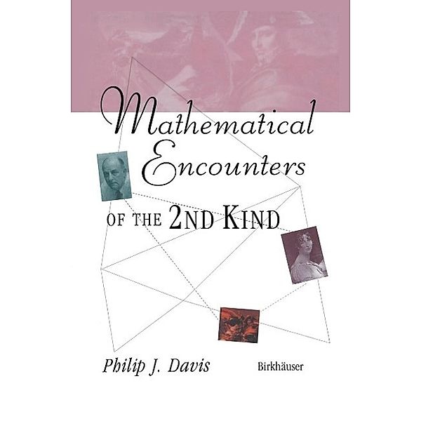 Mathematical Encounters of the Second Kind, Philip J. Davis