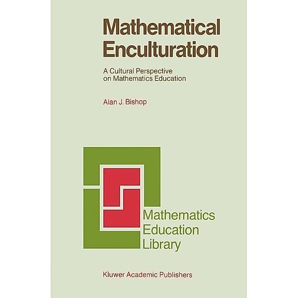 Mathematical Enculturation / Mathematics Education Library Bd.6, Alan Bishop