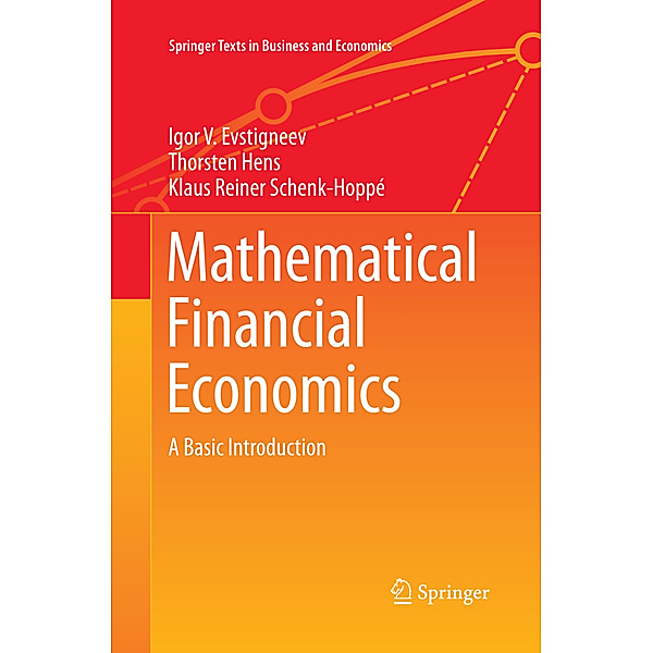 Mathematical Financial Economics, Igor V. Evstigneev, Thorsten Hens, Klaus Reiner Schenk-Hoppé