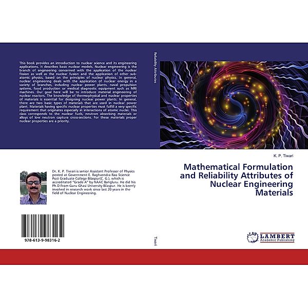 Mathematical Formulation and Reliability Attributes of Nuclear Engineering Materials, K. P. Tiwari