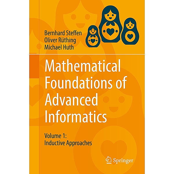 Mathematical Foundations of Advanced Informatics, Bernhard Steffen, Oliver Rüthing, Michael Huth