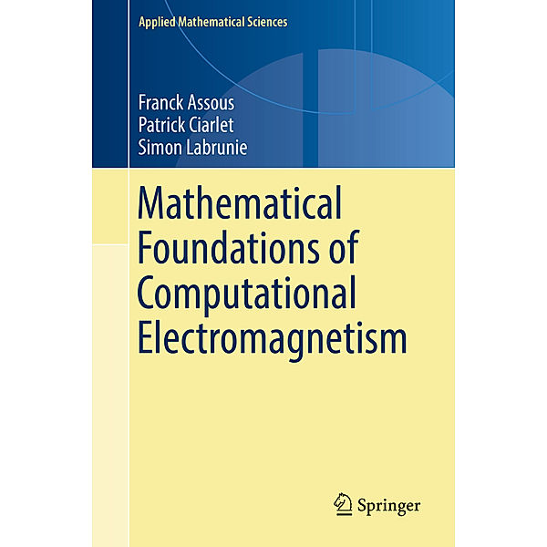 Mathematical Foundations of Computational Electromagnetism, Franck Assous, Patrick Ciarlet, Simon Labrunie