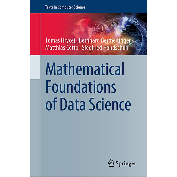 Mathematical Foundations of Data Science, Tomas Hrycej, Bernhard Bermeitinger, Matthias Cetto, Siegfried Handschuh