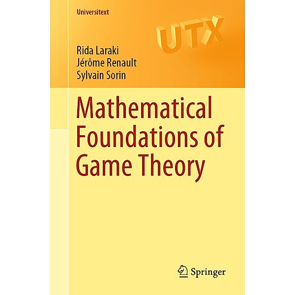 Mathematical Foundations of Game Theory / Universitext, Rida Laraki, Jérôme Renault, Sylvain Sorin