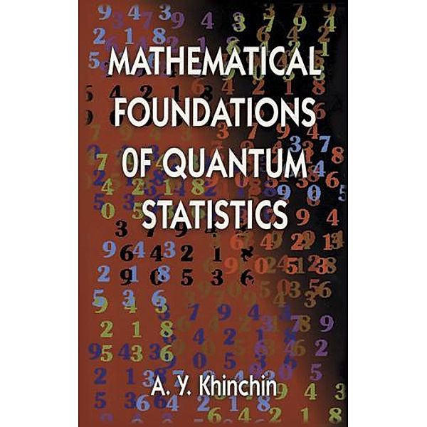 Mathematical Foundations of Quantum Statistics / Dover Books on Mathematics, A. Y. Khinchin