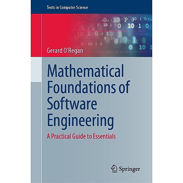 Mathematical Foundations of Software Engineering / Texts in Computer Science, Gerard O'Regan