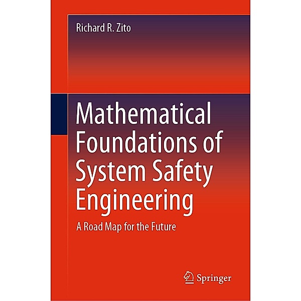 Mathematical Foundations of System Safety Engineering, Richard R. Zito