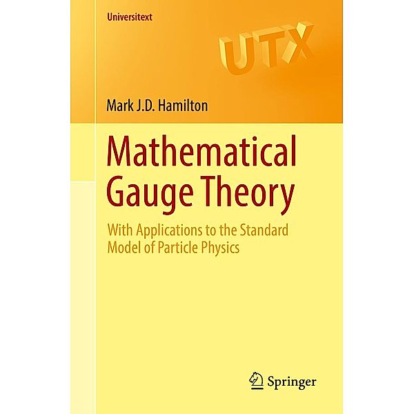 Mathematical Gauge Theory / Universitext, Mark J. D. Hamilton