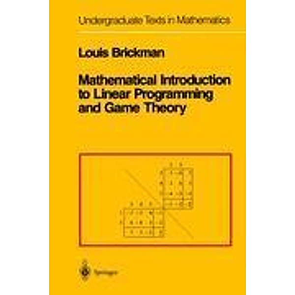 Mathematical Introduction to Linear Programming and Game Theory, Louis Brickman