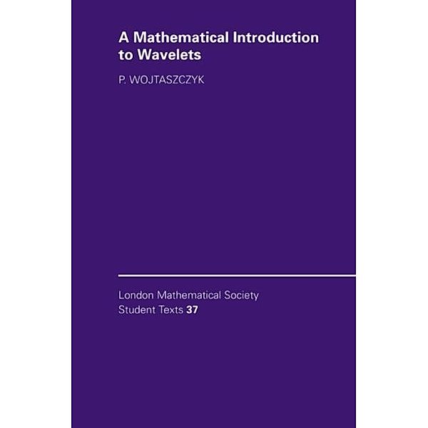 Mathematical Introduction to Wavelets, P. Wojtaszczyk