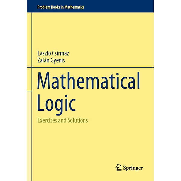 Mathematical Logic, Laszlo Csirmaz, Zalán Gyenis