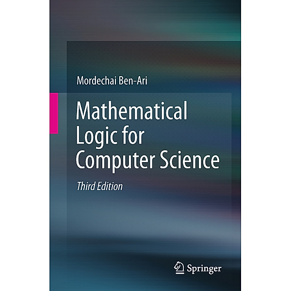 Mathematical Logic for Computer Science, Mordechai Ben-Ari