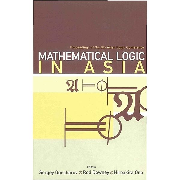 Mathematical Logic In Asia - Proceedings Of The 9th Asian Logic Conference