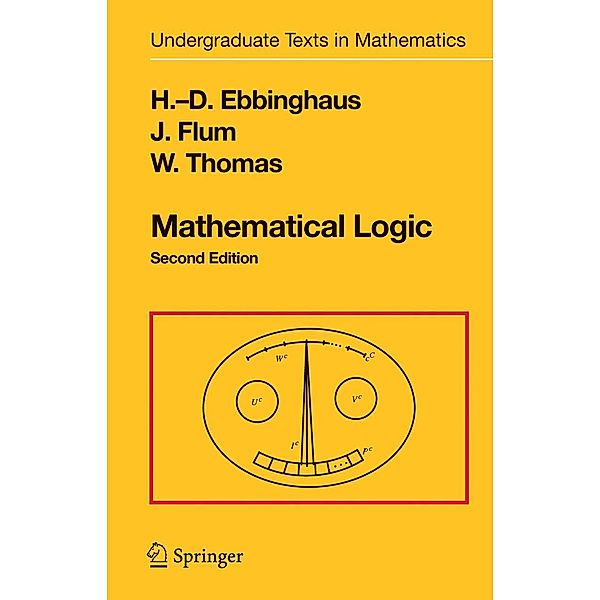 Mathematical Logic / Undergraduate Texts in Mathematics, H. -D. Ebbinghaus, J. Flum, Wolfgang Thomas