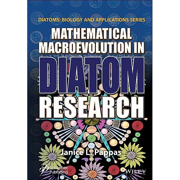 Mathematical Macroevolution in Diatom Research / Diatoms: Biology and Applications, Janice L. Pappas, Richard Gordon