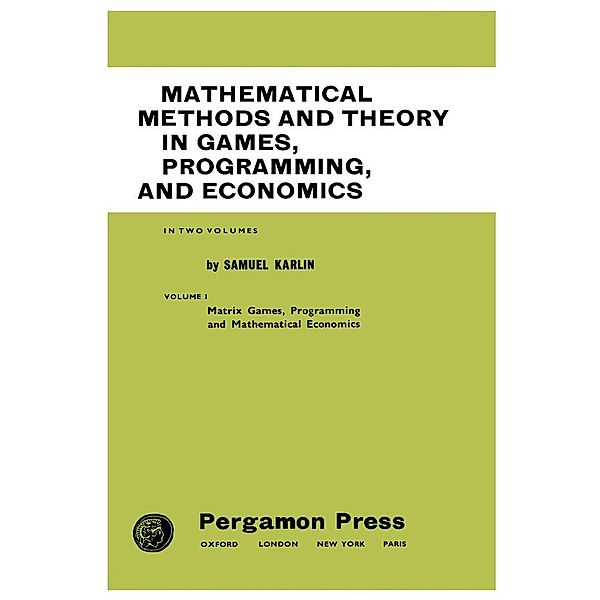 Mathematical Methods and Theory in Games, Programming, and Economics, Samuel Karlin