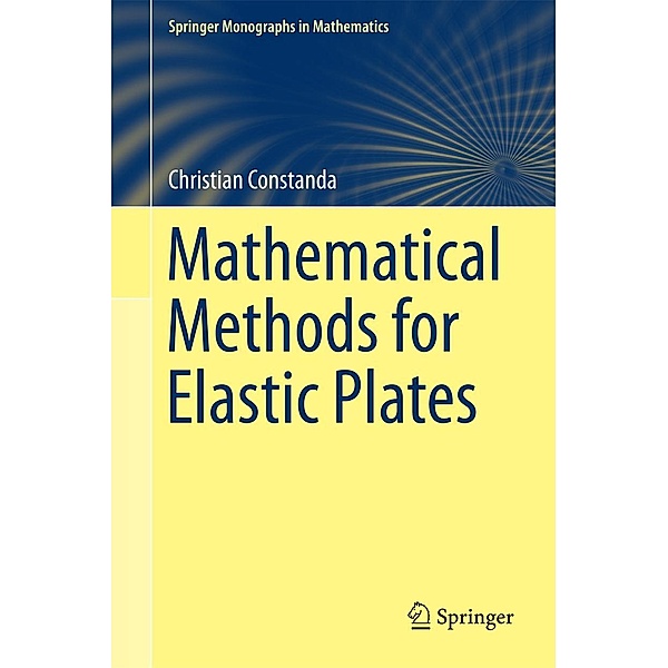 Mathematical Methods for Elastic Plates / Springer Monographs in Mathematics, Christian Constanda