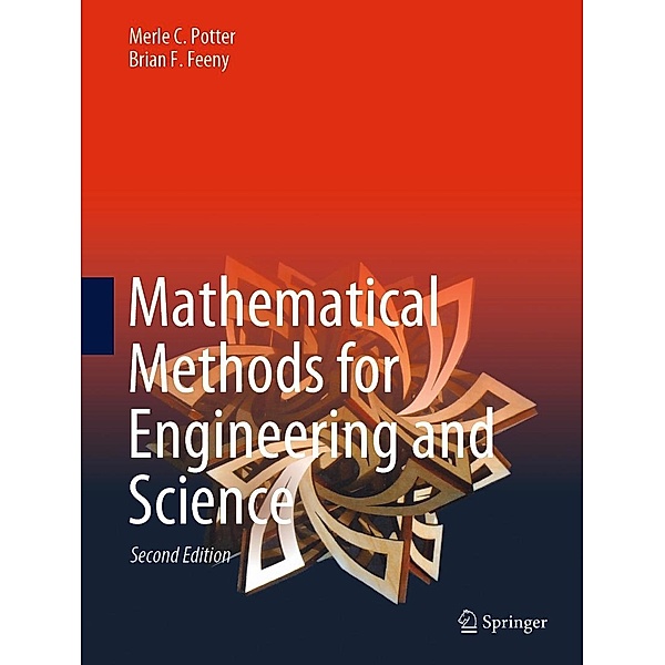 Mathematical Methods for Engineering and Science, Merle C. Potter, Brian F. Feeny
