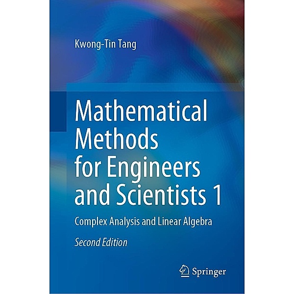 Mathematical Methods for Engineers and Scientists 1, Kwong-Tin Tang