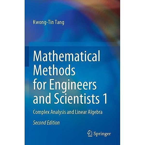 Mathematical Methods for Engineers and Scientists 1, Kwong-Tin Tang