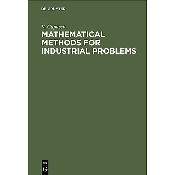 Mathematical Methods for Industrial Problems