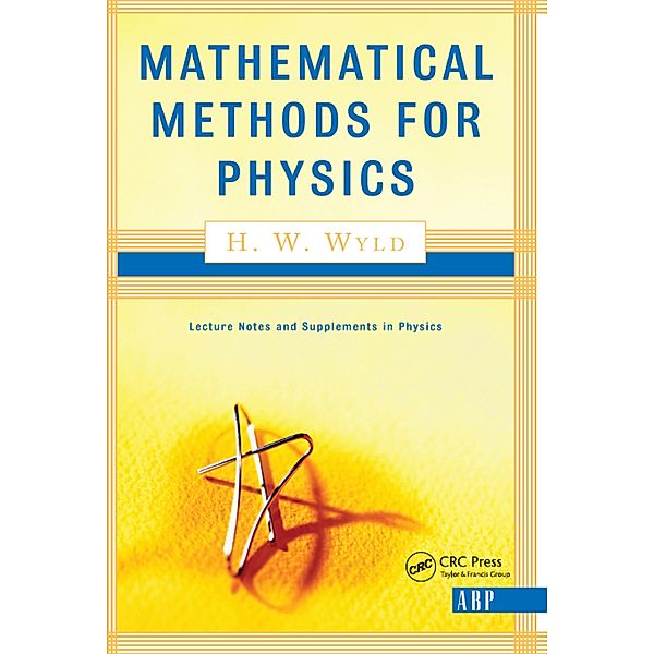 Mathematical Methods For Physics, H. W. Wyld