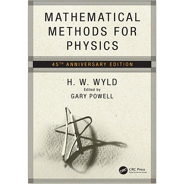 Mathematical Methods for Physics, H. W. Wyld, Gary Powell