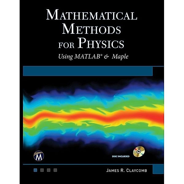 Mathematical Methods for Physics, J. R. Claycomb