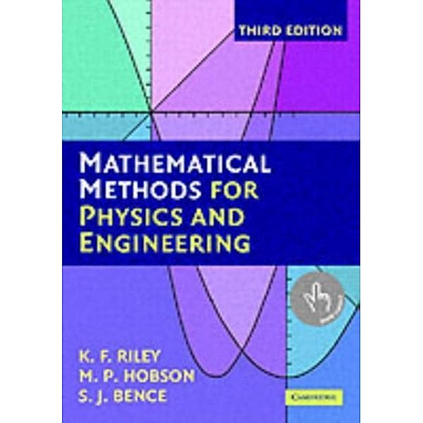 Mathematical Methods for Physics and Engineering, K. F. Riley