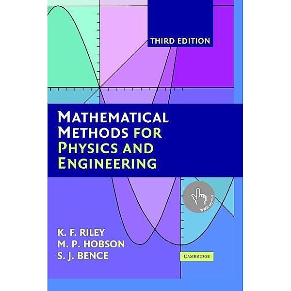 Mathematical Methods for Physics and Engineering, K. F. Riley