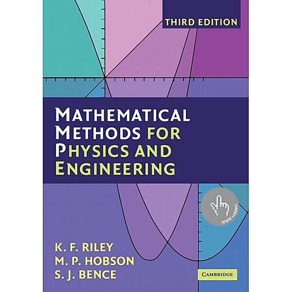 Mathematical Methods for Physics and Engineering, Kenneth F. Riley, Mike P. Hobson, Stephen J. Bence