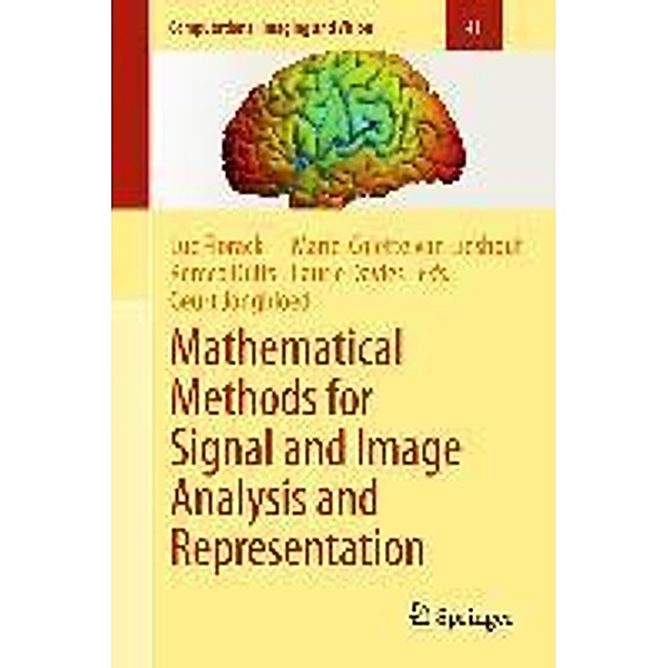 Mathematical Methods for Signal and Image Analysis and Representation / Computational Imaging and Vision Bd.41