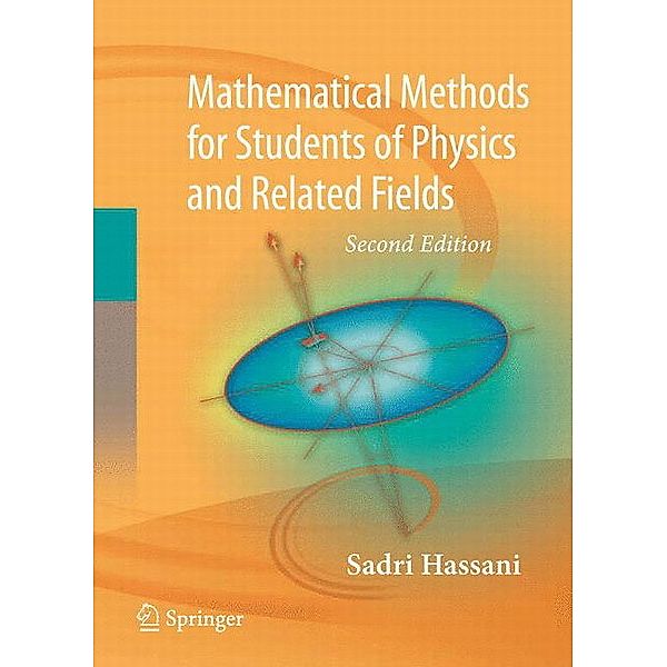 Mathematical Methods for Students of Physics and Related Fields, Sadri Hassani