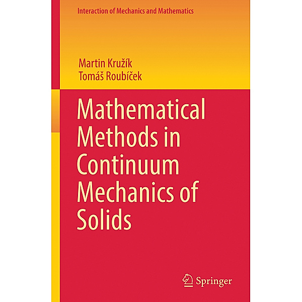 Mathematical Methods in Continuum Mechanics of Solids, Martin Kruzík, Tomás Roubícek