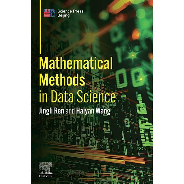 Mathematical Methods in Data Science, Jingli Ren, Haiyan Wang