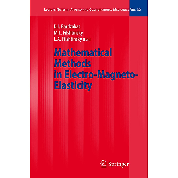 Mathematical Methods in Electro-Magneto-Elasticity, Demosthenis I. Bardzokas, Michael L. Filshtinsky, Leonid A. Filshtinsky
