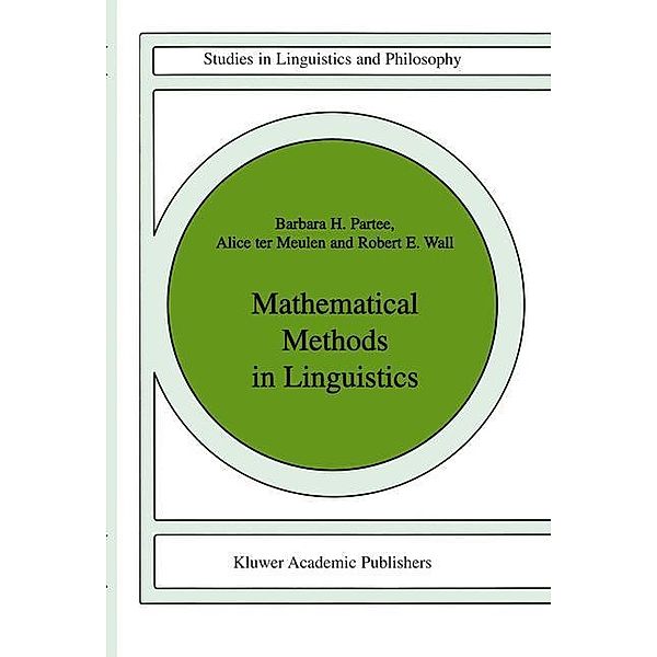 Mathematical Methods in Linguistics, Barbara B.H. Partee, A.G. ter Meulen, R. Wall