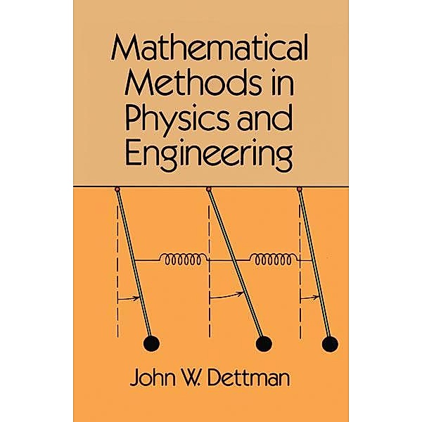 Mathematical Methods in Physics and Engineering / Dover Books on Physics, John W. Dettman