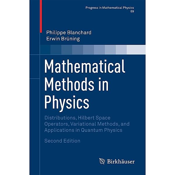 Mathematical Methods in Physics / Progress in Mathematical Physics Bd.69, Philippe Blanchard, Erwin Brüning