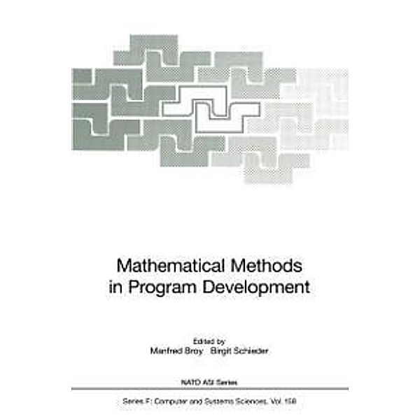 Mathematical Methods in Program Development / NATO ASI Subseries F: Bd.158