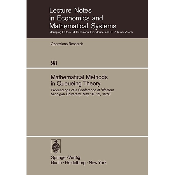 Mathematical Methods in Queueing Theory / Lecture Notes in Economics and Mathematical Systems Bd.98